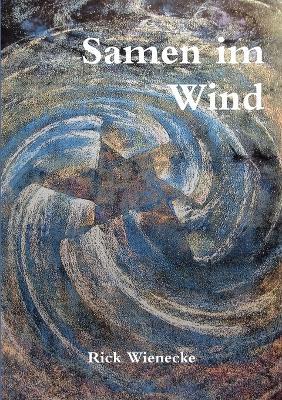 Samen im Wind - Rick Wienecke - cover
