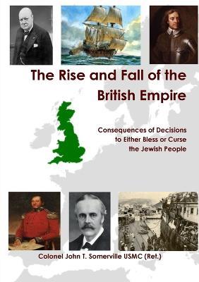 The Rise and Fall of the British Empire - Colonel John T Somerville Usmc (Ret ) - cover