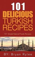 The Spirit of Turkey- 101 Turkish Recipes: Simple and Delicious Turkish Recipes for the Entire Family
