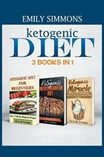 Ketogenic Diet 3 BOOKS IN 1: The Complete Healthy And Delicious Recipes Cookbook Box Set