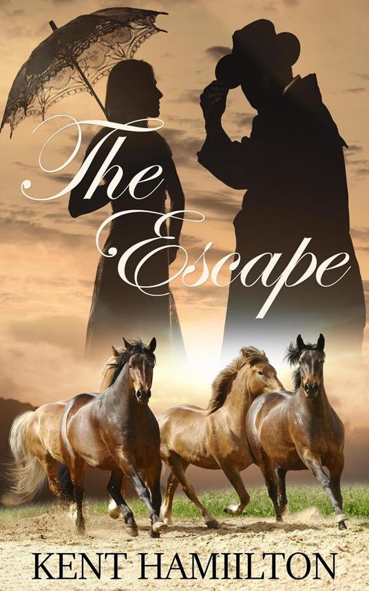 The Escape: The Martin Ranch Series: Book 3 An Old West Novel West Texas, 1868. - Kent Hamiilton - cover