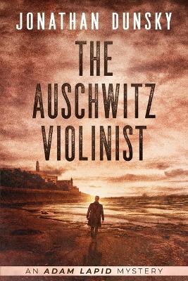 The Auschwitz Violinist - Jonathan Dunsky - cover