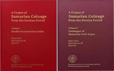 A Corpus of Samarian Coinage from the Persian Period, Volumes I & II: A Comprehensive Re-evaluation of Ancient Levantine Coinage - Haim Gitler,Mati Johananoff,Oren Tal - cover