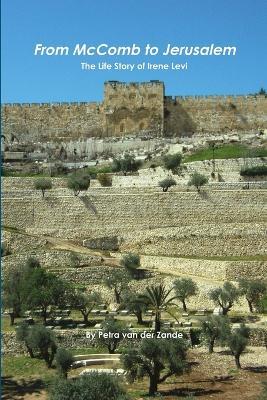 From McComb to Jerusalem - The Life Story of Irene (Shaloma) Levi - Petra Van Der Zande - cover