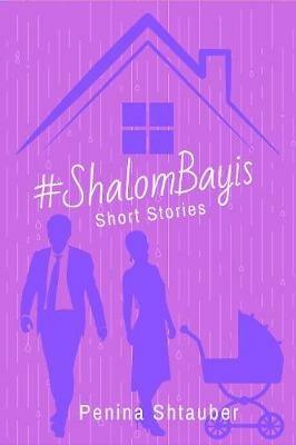 # #ShalomBayis: Short Stories - Penina Shtauber - cover