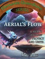 Aerial's Flow: A Hero's Journey to Protect and Unite