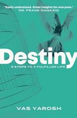 Destiny: 8 Steps to a Fulfilled Life