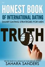The Honest Book Of International Dating: Smart Dating Strategies For Men
