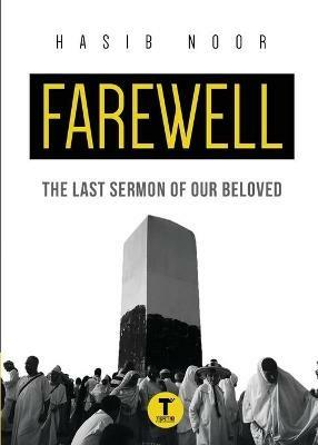 Farewell: The Last Sermon of Our Beloved - Hasib Noor - cover
