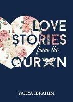 Love Stories from the Qur'an - Yahya Adel Ibrahim - cover