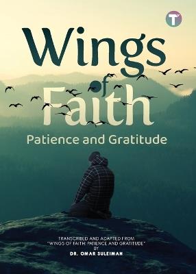 Wings of Faith: Patience and Gratitude - Omar Suleiman - cover