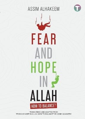 Fear and Hope in Allah: How to Balance? - Assim Al-Hakeem - cover