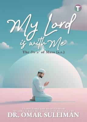 My Lord is with Me: The Du'a of Musa (a.s.) - Omar Suleiman - cover