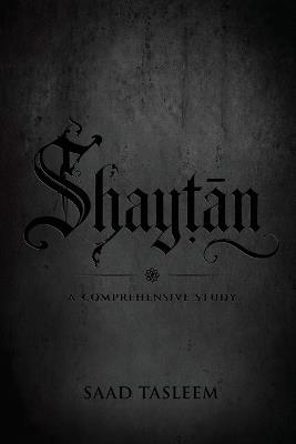 Shaytan: A Comprehensive Study - Saad Tasleem - cover