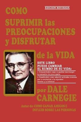 Como Suprimir las Preocupaciones - Dale Carnegie - cover