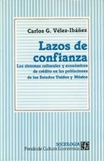 Lazos de Confianza: Los Sistemas Culturales y Economicos de Credito En Las Poblaciones de Los Estados Unidos y Mexico