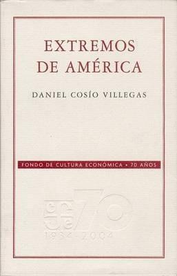 Extremos de America - Daniel Cosio Villegas - cover
