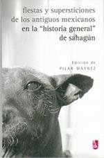 Fiestas y Supersticiones de los Antiguos Mexicanos en la 