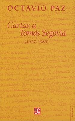 Cartas A Tomas Segovia: 1957-1985 - Octavio Paz - cover