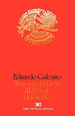 El Siglo del Viento - Eduardo H Galeano - cover