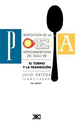 Antologia de la Poesia Latinoamericana del Siglo XX. El Turno Y La Transicion - cover