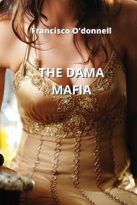 The Dama Mafia - Francisco O'Donnell - cover