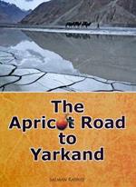 The Apricot Road to Yarkand
