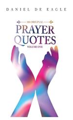 101 Original Prayer Quotes: Vol 1