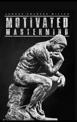 Motivated Mastermind - Johnny S Miller - cover