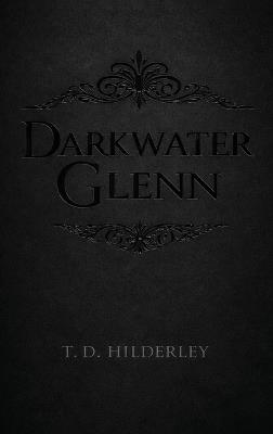 Darkwater Glenn - T D Hilderley - cover