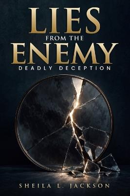 Lies From The Enemy: Deadly Deception - Sheila L Jackson - cover