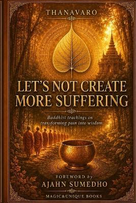 Let's Not Create More Suffering - Thanavaro - cover