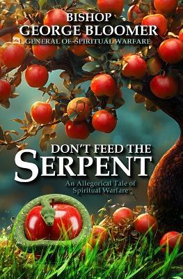Don't Feed the Serpent - George Bloomer - cover