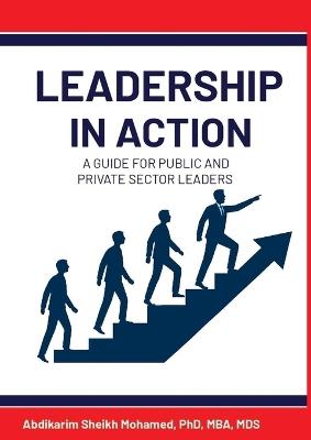Leadership in Action: A Guide for Public and Private Sector Leaders - Abdikarim Sheikh Mohamed - cover