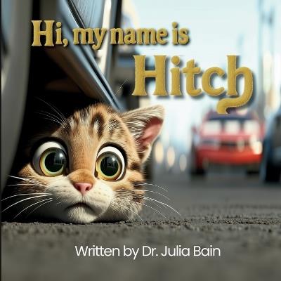 Hi, my name is Hitch - Julia Bain - cover
