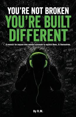 You're Not Broken, You're Built Different - M - cover