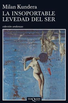 La Insoportable Levedad del Ser - Milan Kundera - cover