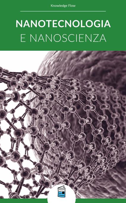 Nanotecnologia e Nanoscienza - Knowledge flow - ebook