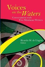 Voices on the Waters: Conversations with Five Mindanao Writers