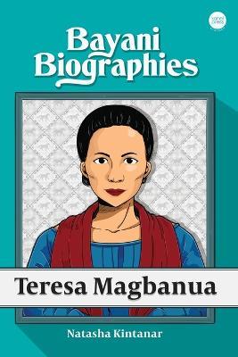 Bayani Biographies: Teresa Magbanua - Natasha Kintanar - cover