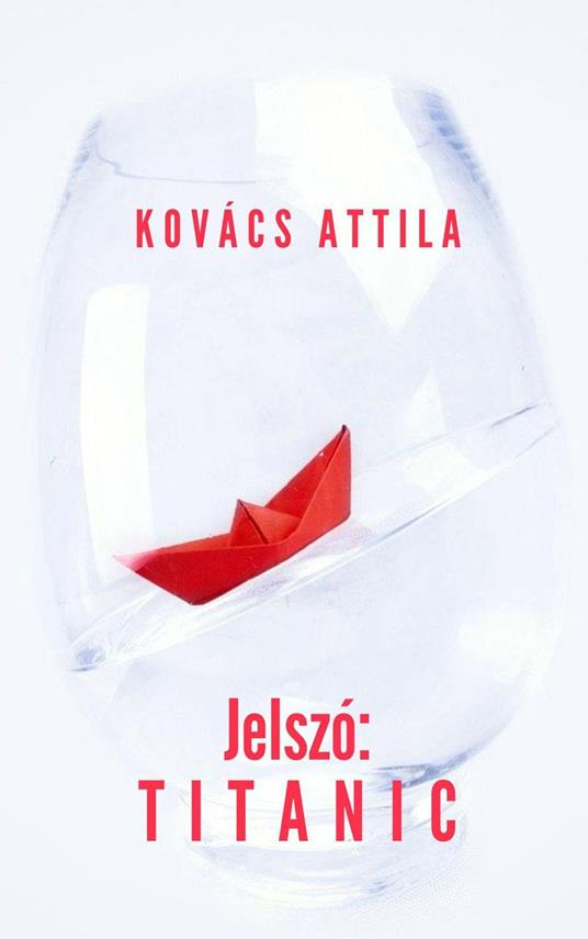 Jelszó: Titanic - Attila Kovacs - ebook