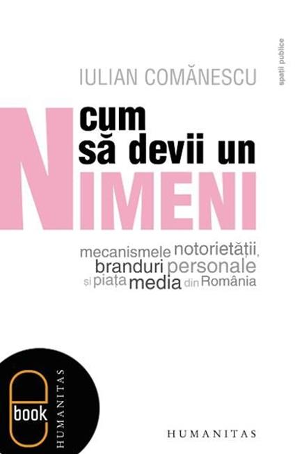 Cum sa devii un Nimeni - Iulian Comanescu - ebook