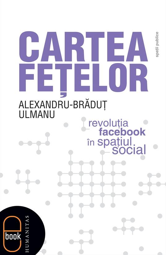 Cartea fetelor. Revolutia Facebook în spatiul social - Alexandru Bradut-Ulmanu - ebook