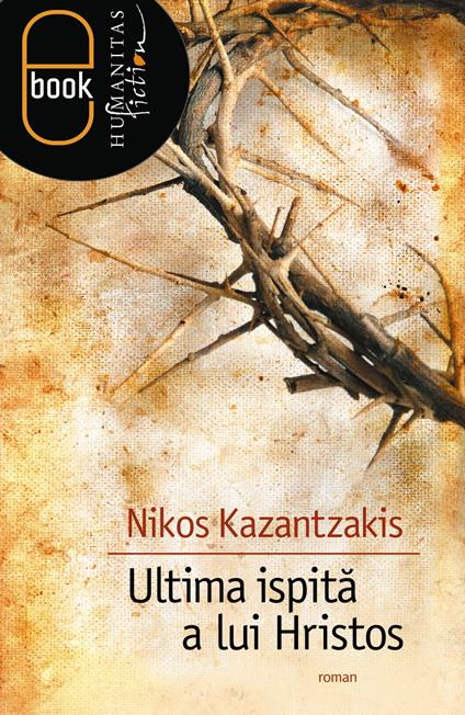 Ultima ispita a lui Hristos - Nikos Kazantzakis - ebook