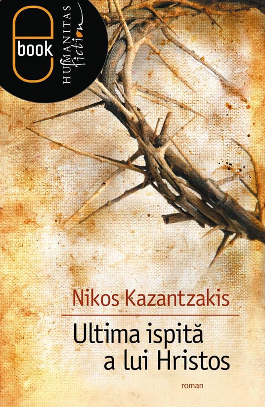 Ultima ispita a lui Hristos - Nikos Kazantzakis - ebook