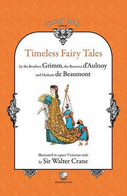 Timeless Fairy Tales - Brothers Grimm,Marie-Catherine Baroness d'Aulnoy - cover