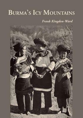 Burma's Icy Mountains - Frank Kingdon-Ward - cover