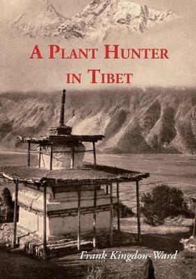 A Plant Hunter In Tibet - Frank Kingdon-Ward - cover