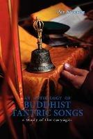 Anthology Of Buddhist Tantric Songs, An: A Study Of The Caryagiti
