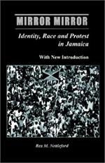 Mirror Mirror: Identity, Race & Protest in Jamaica